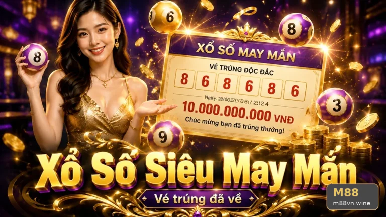 Xổ Số M88 Tại m88vn.wine: Đọc Chi Tiết Giao Diện Vé Số, Kết Quả Và Giải Thích Xác Suất Vì Sao Không Có Phương Pháp Bảo Đảm Trúng – Quy Trình Chọn Lọc Thông Tin
